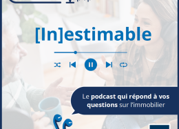 [In]estimable : le podcast qui répond à vos questions sur l'immobilier